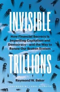 Invisible Trillions Av Raymond W. Baker