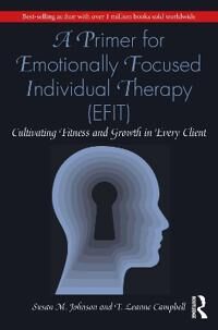 A Primer For Emotionally Focused Individual Therapy (Efit) Av Susan M. Johnson