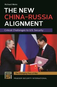 Weitz Richard The New China-Russia Alignment