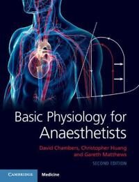 Basic Physiology For Anaesthetists Av David Chambers, Christopher (University Of Cambridge) Huang, Gareth (University Of Cambridge) Matthews