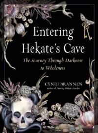 Entering Hekate'S Cave Av Cyndi (Cyndi Brannen) Brannen Entering Hekate'S Cave Av Cyndi (Cyndi Brannen) Brannen
