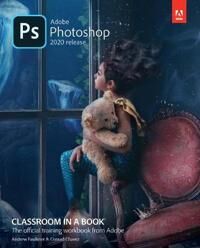 Adobe Faulkner, Andrew Adobe Photoshop Classroom in a Book (2020 release) (0136447996)