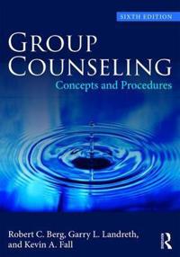Group Counseling Av Robert C. Berg, Garry L. Landreth, Kevin A. (Texas State University Usa) Fall