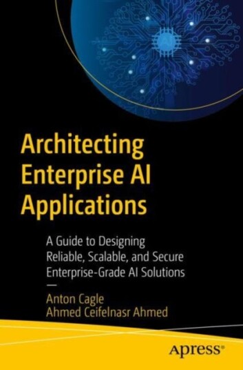 Architecting Enterprise AI Applications A Guide to Designing Reliable, Scalable, and Secure EnterpriseGrade AI Solutions