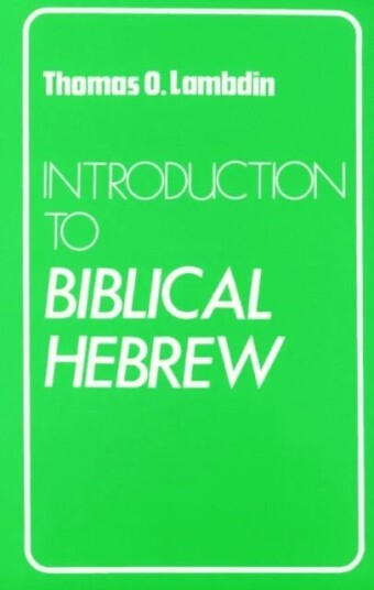 Introduction To Biblical Hebrew Av Thomas O. Lambdin Introduction To Biblical Hebrew Av Thomas O. Lambdin