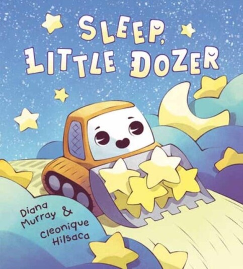 Sleep Little Dozer Sleep Little Dozer
