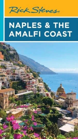 Rick Steves Naples & the Amalfi Coast First Edition Rick Steves Naples & the Amalfi Coast First Edition