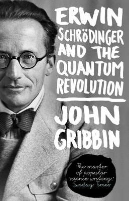Erwin Schrodinger And The Quantum Revolution Av John Gribbin