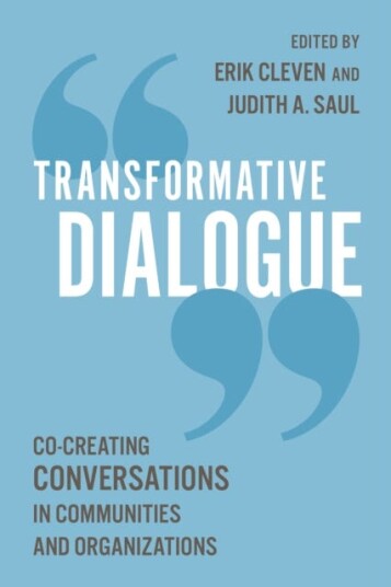 Transformative Dialogue Cocreating Conversations in Communities and Organizations
