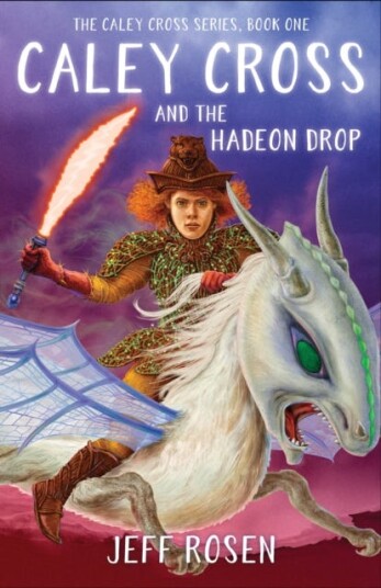 Caley Cross and the Hadeon Drop A Novel