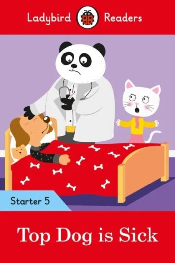 Ladybird Readers Starter Level 5 - Top Dog Is Sick (Elt Graded Reader) Av Ladybird
