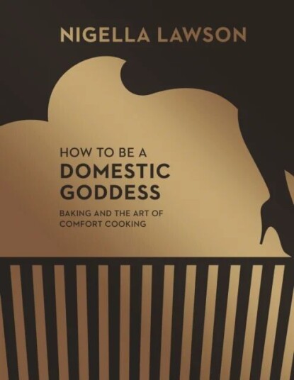 How To Be A Domestic Goddess Av Nigella Lawson