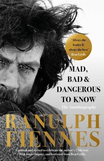 Mad, Bad And Dangerous To Know Av Ranulph Fiennes