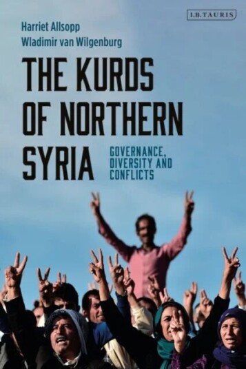 The Kurds Of Northern Syria Av Harriet Allsopp, Wladimir Van Wilgenburg