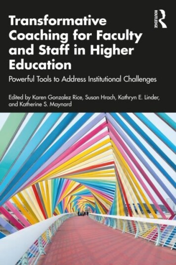 Transformative Coaching for Faculty and Staff in Higher Education Transformative Coaching for Faculty and Staff in Higher Education