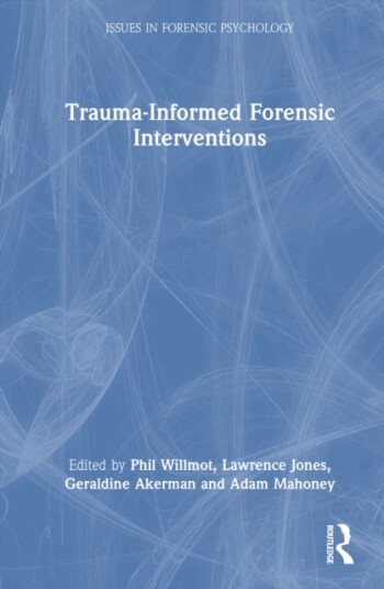 Trauma Informed Forensic Interventions