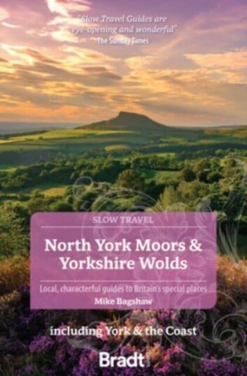 North York Moors & Yorkshire Wolds (Slow Travel) Av Mike Bagshaw North York Moors & Yorkshire Wolds (Slow Travel) Av Mike Bagshaw