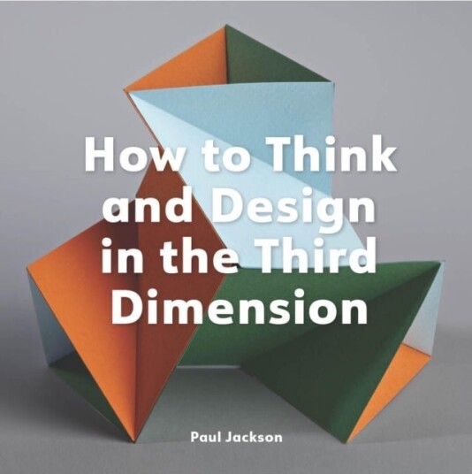 How to Think and Design in the Third Dimension How to Think and Design in the Third Dimension