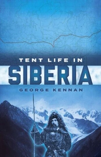 Tent Life In Siberia Av George Kennan