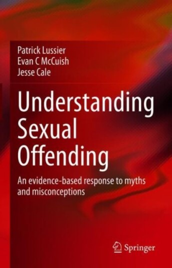 Understanding Sexual Offending Av Patrick Lussier, Evan C Mccuish, Jesse Cale