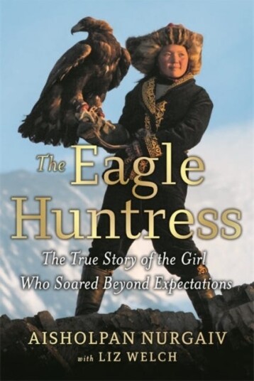 The Eagle Huntress Av Aisholpan Nurgaiv, Liz Welch