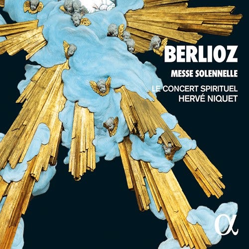 Hector Berlioz, Herve Niquet, Le Concert Spirituel, Julien Behr, Adriana Gonzalez, Andreas Wolf Berlioz: Messe Solennelle CD Hector Berlioz, Herve Niquet, Le Concert Spirituel, Julien Behr, Adriana Gonzalez, Andreas Wolf Berlioz: Messe Solennelle CD