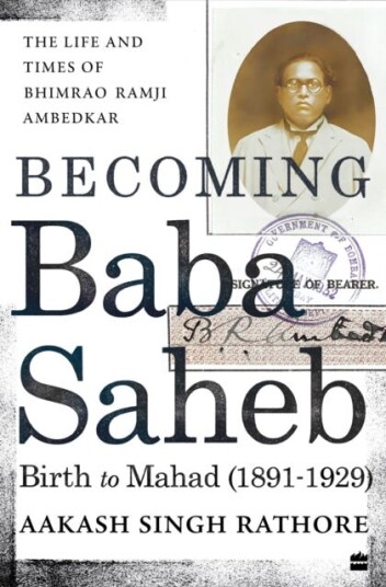 Becoming Babasaheb The Life and Times of Bhimrao Ramji Ambedkar (Volume 1): Birth to Mahad (18911929) Becoming Babasaheb The Life and Times of Bhimrao Ramji Ambedkar (Volume 1): Birth to Mahad (18911929)