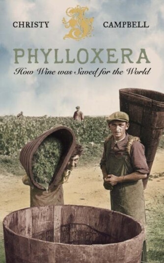 Phylloxera How Wine Was Saved for the World