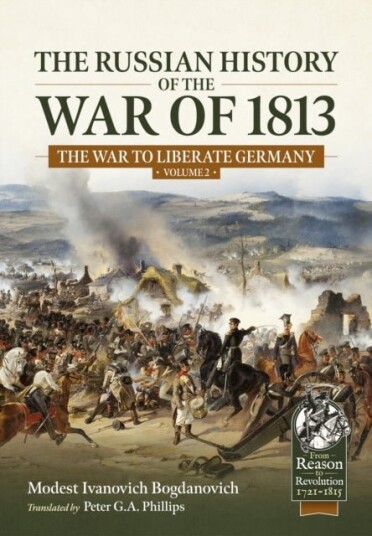The Russian History of the War of 1813 Volume 2 The Russian History of the War of 1813 Volume 2