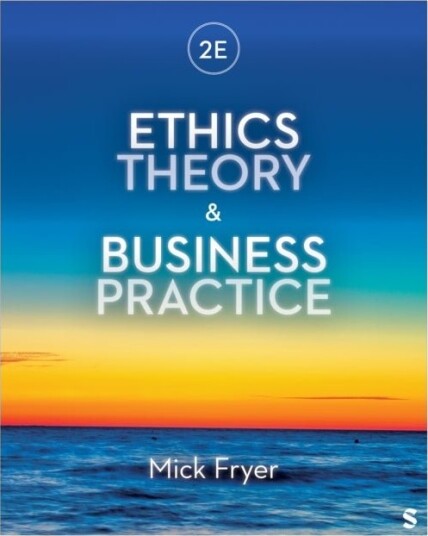 Ethics Theory and Business Practice Ethics Theory and Business Practice