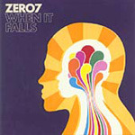 Zero 7 When It Falls CD