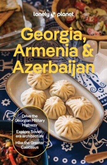 Lonely Planet Georgia Armenia & Azerbaijan Lonely Planet Georgia Armenia & Azerbaijan
