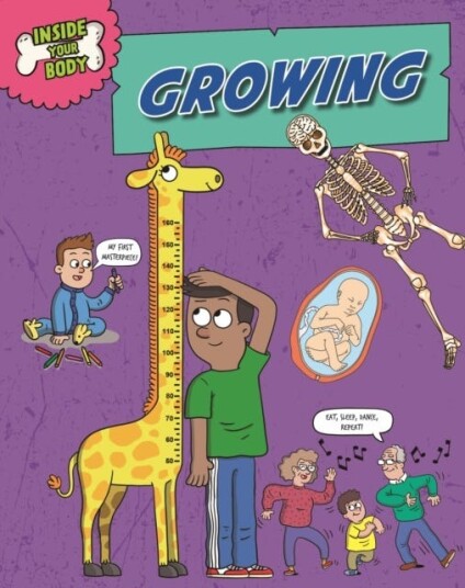 Inside Your Body: Growing Inside Your Body: Growing