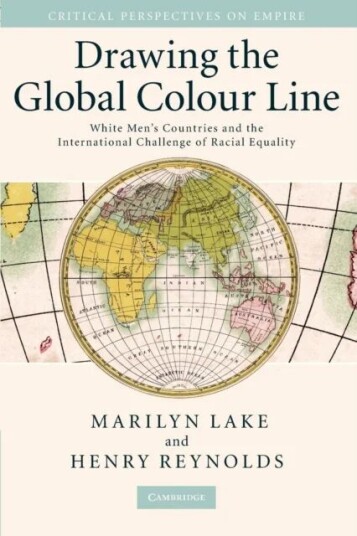 Drawing The Global Colour Line Av Marilyn (La Trobe University Victoria) Lake, Henry (University Of Tasmania) Reynolds