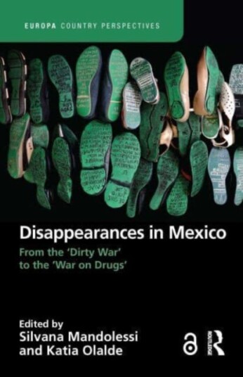 Disappearances in Mexico From the 'Dirty War' to the 'War on Drugs'