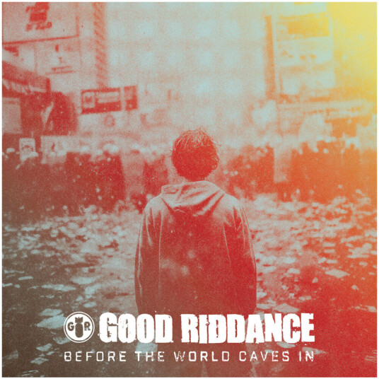 Good Riddance Before The World Caves In CD