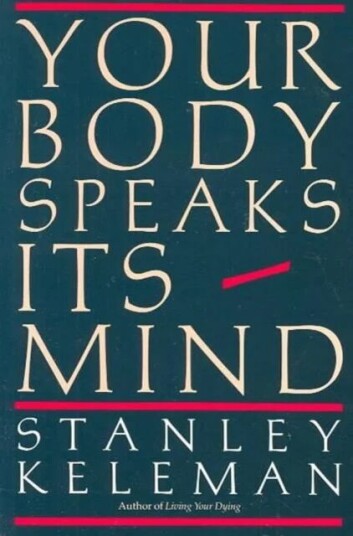 Your Body Speaks Its Mind av Stanley Keleman