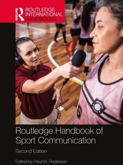 Routledge Handbook of Sport Communication