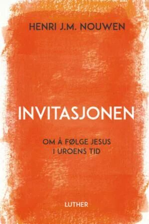 Invitasjonen Av Henri J.M. Nouwen Invitasjonen Av Henri J.M. Nouwen