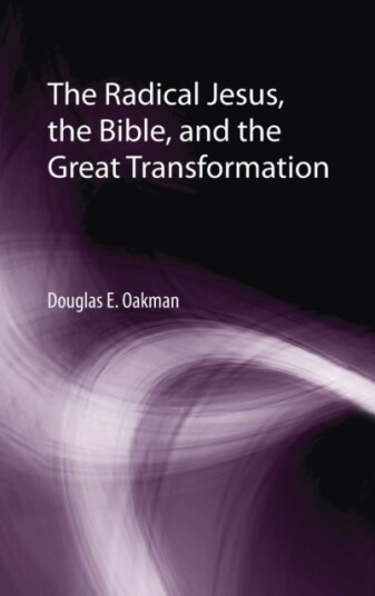 The Radical Jesus the Bible and the Great Transformation