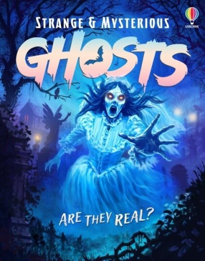 Strange and Mysterious: Ghosts Strange and Mysterious: Ghosts