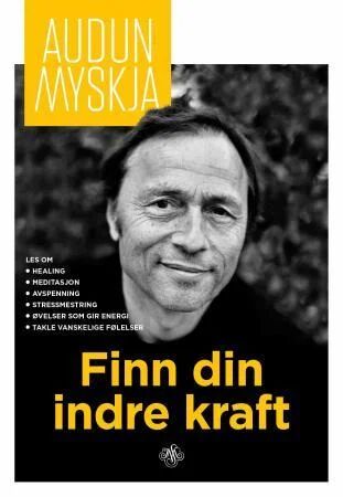 Finn din indre kraft av Audun Myskja - Bok om stressmestring og healing Finn din indre kraft av Audun Myskja - Bok om stressmestring og healing