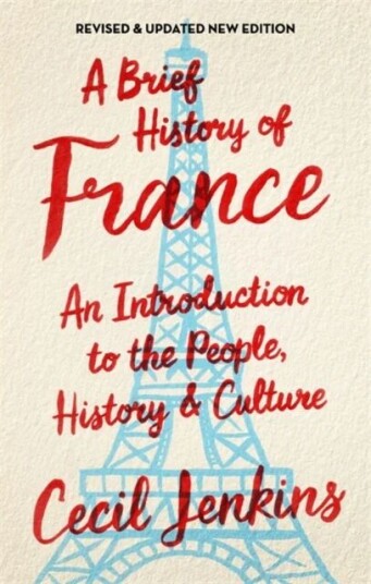A Brief History Of France, Revised And Updated Av Cecil Jenkins A Brief History Of France, Revised And Updated Av Cecil Jenkins