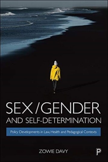 Sex/Gender and SelfDetermination Policy Developments in Law, Health and Pedagogical Contexts