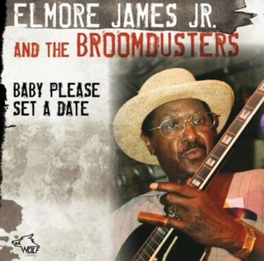 Elmore James Jr. Baby Please Set A Date CD