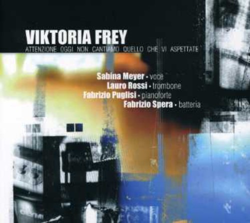 Viktoria Frey Attenzione: Oggi Non Cantiamo Quello Che Vi CD