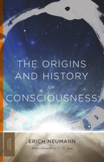 The Origins And History Of Consciousness Av Erich Neumann