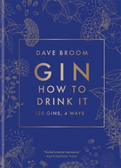 Gin: How To Drink It Av Dave Broom