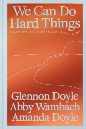 We Can Do Hard Things Answers to Life's 20 Questions We Can Do Hard Things Answers to Life's 20 Questions