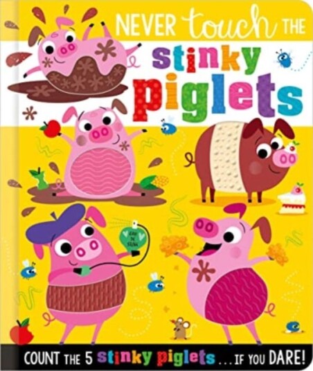 Never Touch The Stinky Piglets Av Christie Hainsby Never Touch The Stinky Piglets Av Christie Hainsby